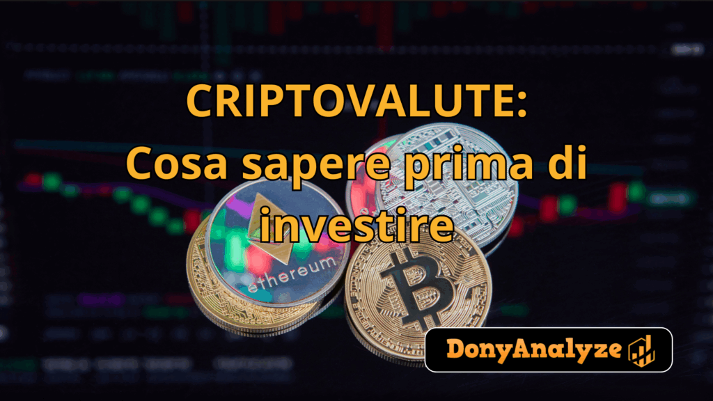 CRIPTOVALUTE: Cosa sapere prima di investire